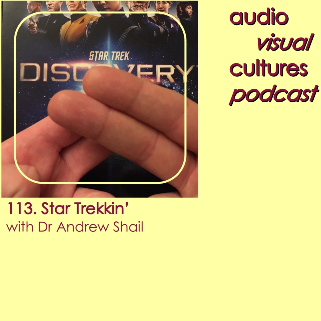 Audiovisual Cultures episode 113 – Star Trekkin’ with Dr Andrew Shail automated transcript